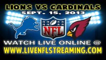Watch Detroit Lions vs Arizona Cardinals Live Online Stream September 15, 2013