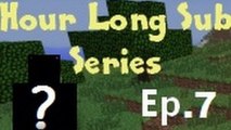 Minecraft Friday Hour Long Sub Series Ep. 7 Creeper! Family Power :D