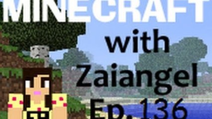Minecraft with Zaiangel Ep. 136 FLUFFY! Girl Power :D