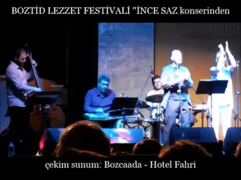 Bozcaada-Hotel Fahri sunar: BOZTİD-LEZZET FESTİVALİ-İNCE SAZ konseri -video 2
