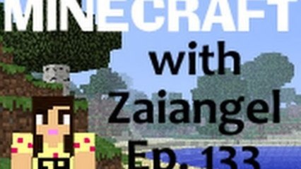 Minecraft with Zaiangel Ep. 133 Don't Blow Up! Girl Power :D