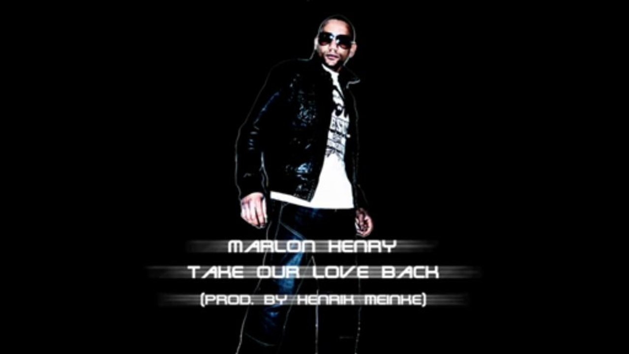 Marlon Henry - Take our love back (Prod. by Henrik Meinke)
