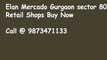 9873471133 ELan Mercado gurgaon YY 9873471133 YY vacant retail space