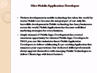 Download Video: Get information about hire mobile application developer for mobile app development. Teams of mobile apps developers great to provide mobile application development. Mobile application developer