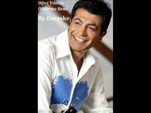 Oğuz Yılmaz Öldürme Beni By Daraske
