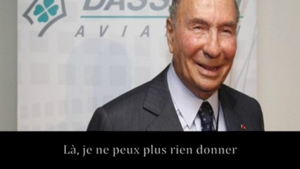 Dassault : "Je ne peux plus sortir l'argent pour qui que ce soit"