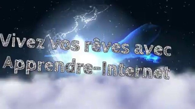 Apprendre Internet Vivez vos reves