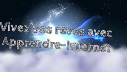 Apprendre Internet Vivez vos reves