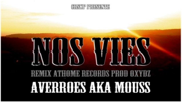 Averroès aka Mouss (CRSKP) - Nos Vies Remix Athome Records - Prod Oxydz (2013)