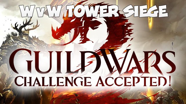 Guild Wars 2 - WvW Tower Siege