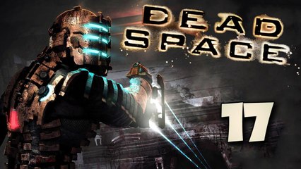 Dead Space [Part 17] - The Opposite of Good