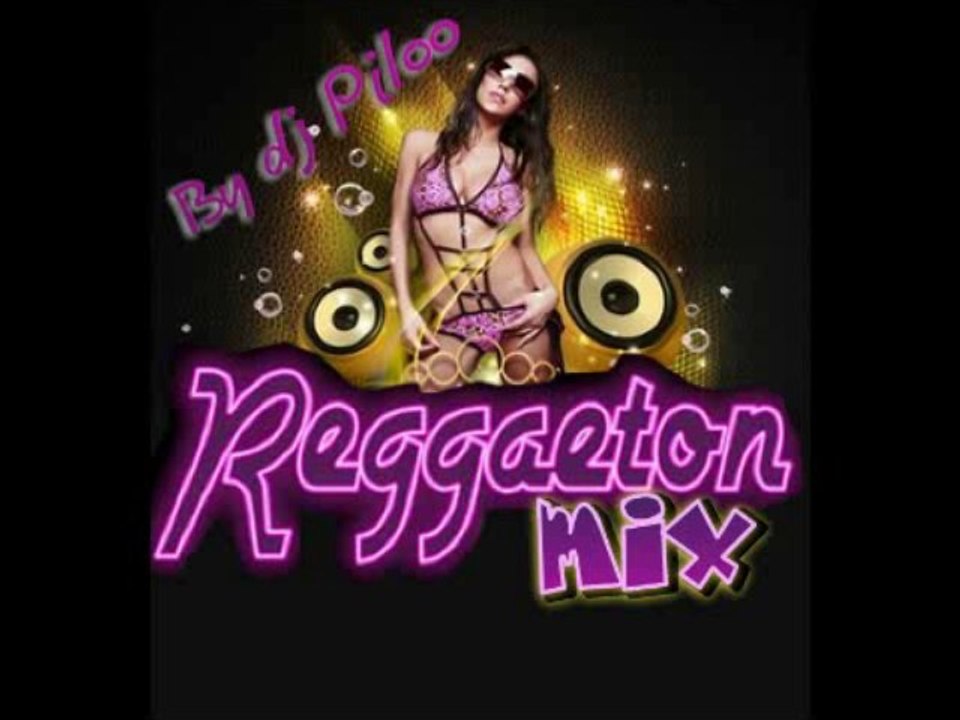 reggaeton mix by dj piloo_1