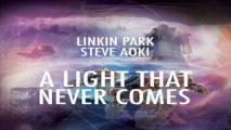 [ DOWNLOAD MP3 ] Linkin Park & Steve Aoki - A LIGHT THAT NEVER COMES [ iTunesRip ]