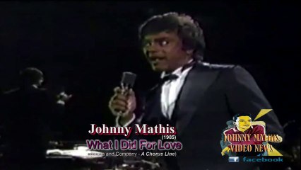 Johnny Mathis - What I Did For Love