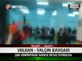 Volkan Demirel - Yalçın Ayhan kavgası