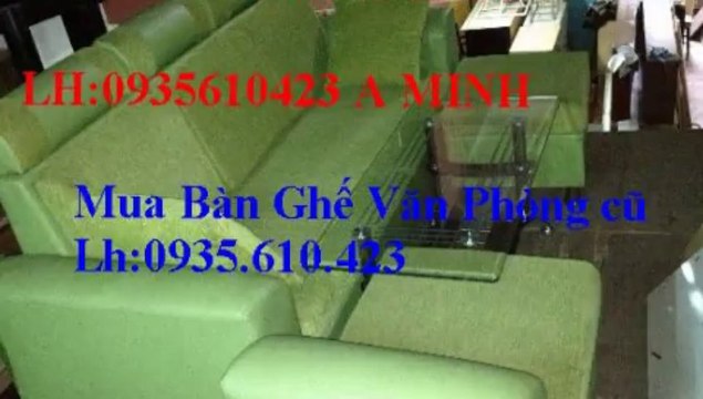 Nhận thanh lý bàn ghế cũ giá cao 0935.610.423