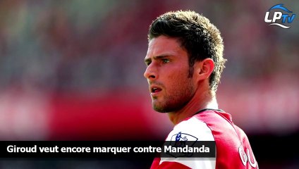 Giroud veut encore marquer contre Mandanda