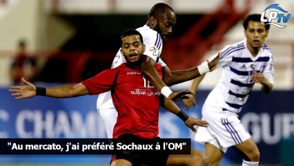 "Au mercato, j'ai préféré Sochaux à l'OM"