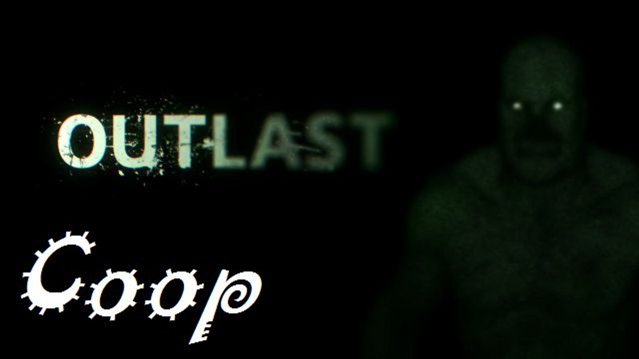 Détente et découverte / Outlast / coop / j'ai peur ...