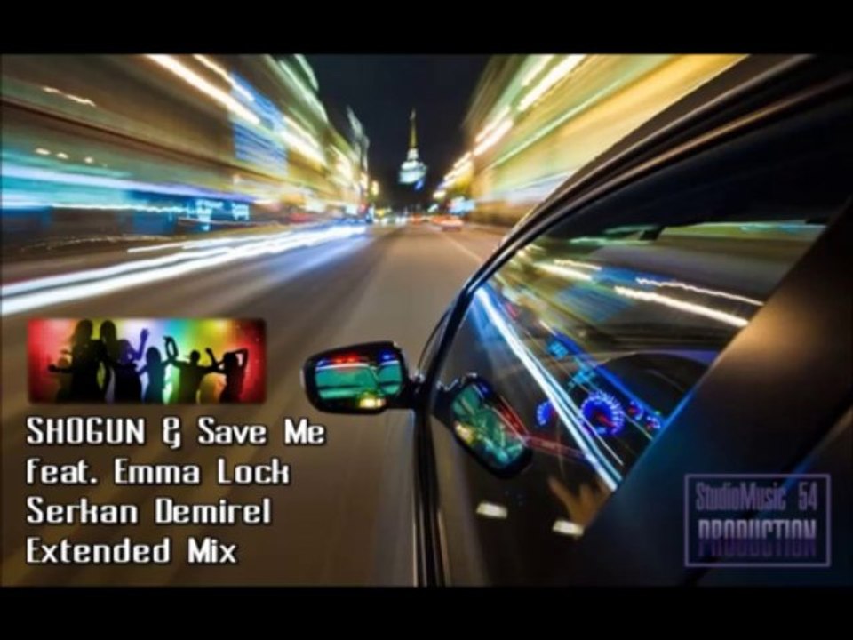 Shogun feat. Emma Lock - Save Me & Serkan Demirel Extended Mix