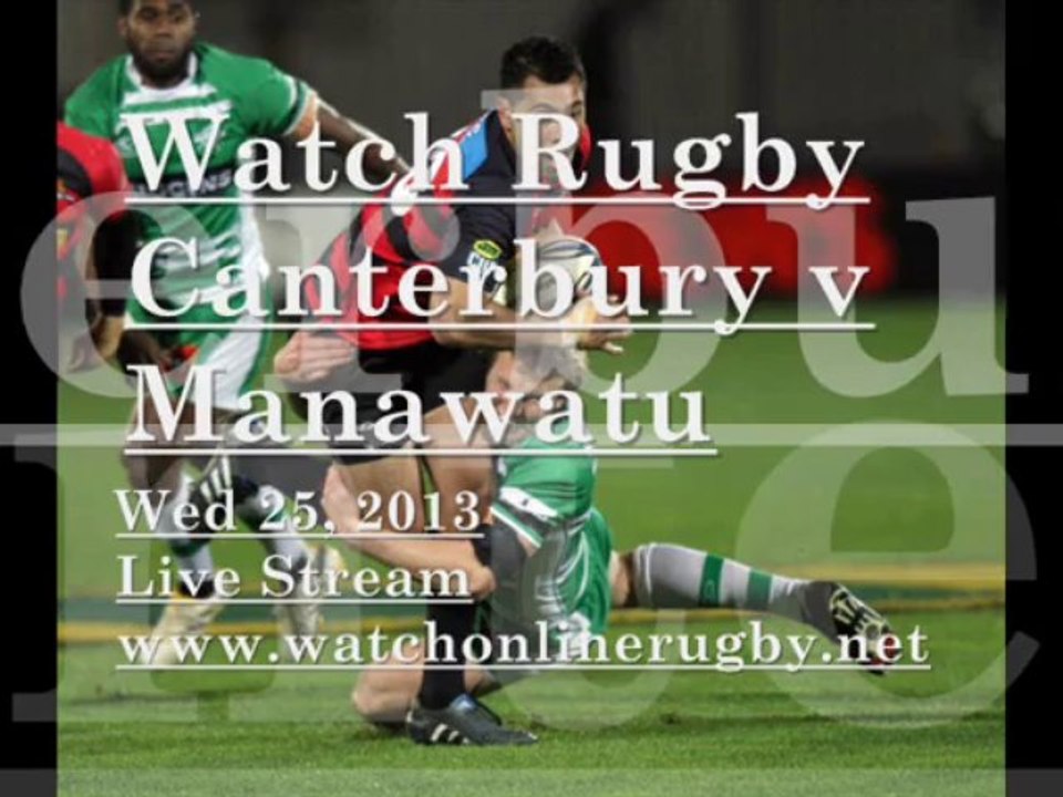 Manawatu vs Canterbury ITM Cup  Live
