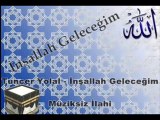 Tuncer Yolal İnşallah Geleceğim İlahi Dinle