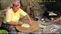Kerim Hoca Köy Evinde Yumurtalı Gözleme Yapımı : Çağlarca-Antalya