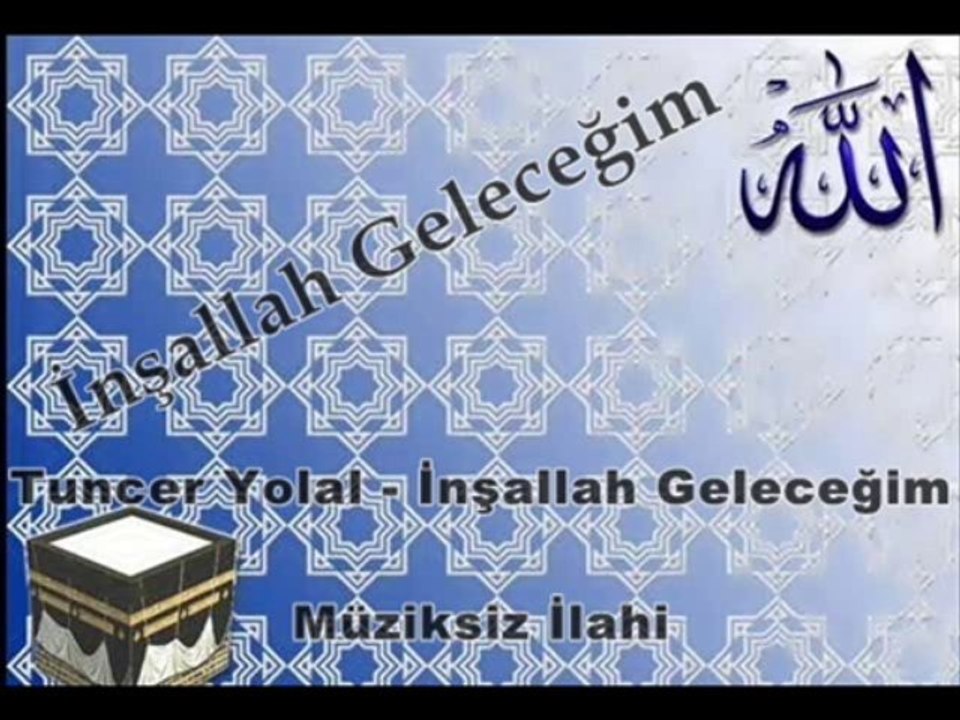 Tuncer Yolal İnşallah Geleceğim İlahiDinleriz