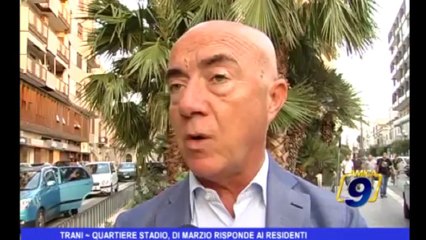 Download Video: Trani | Quartiere stadio, Di Marzio risponde ai residenti