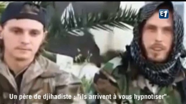 Un père de djihadiste : ils arrivent à vous hypnotiser