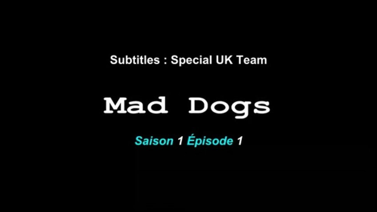 [Série-2011] Mad Dogs Vostfr S01E01 Bienvenue chez Alvo