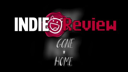 Indie Review - Gone Home