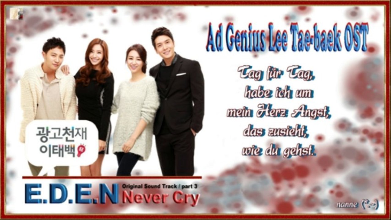 E.D.E.N (에덴) - Never Cry (Ad Genius Lee Tae Baek OST) k-pop [german sub]