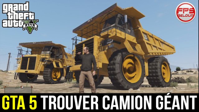 GTA 5 // Trouver le CAMION BENNE - Le PLUS GROS véhicule de GTA 5 ! | FPS Belgium