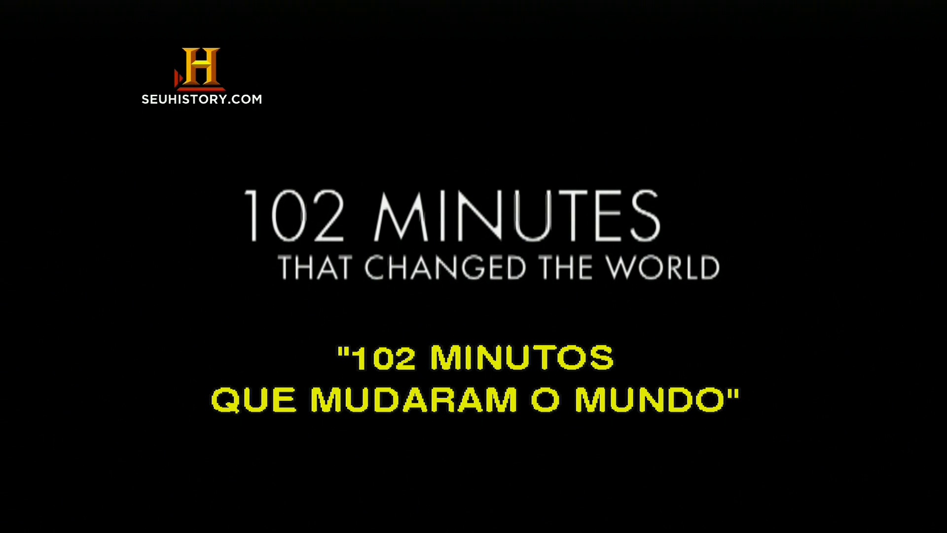 102 Minutos que Mudaram o Mundo