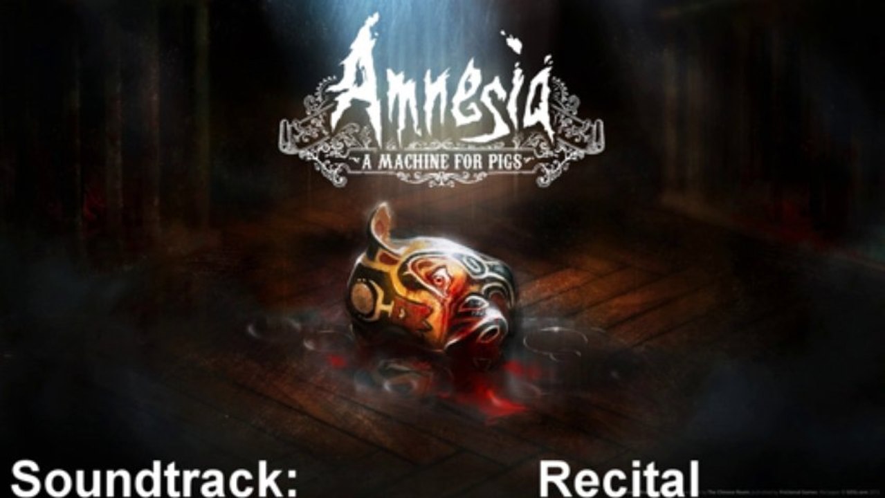 Amnesia A Machine For Pigs Soundtrack 11 Recital