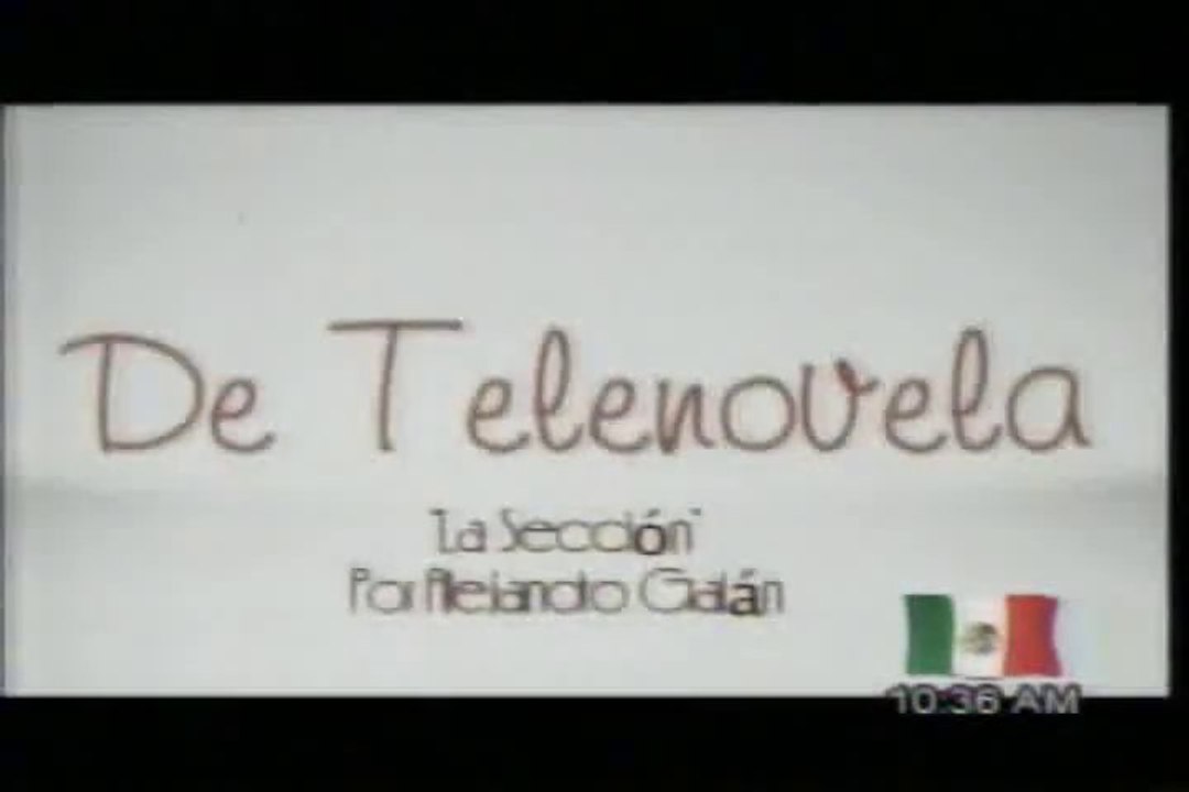 DE TELENOVELA... La sección (9/sep/2013)