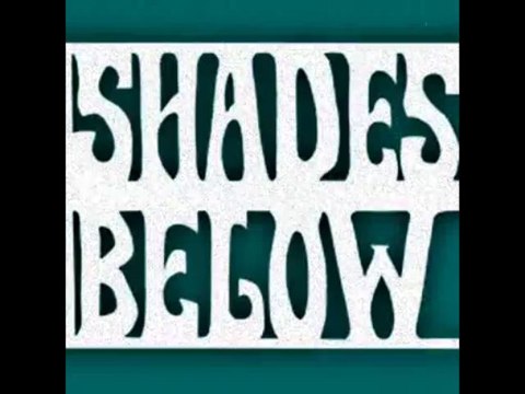 SHADES BELOW: Now I'm Wondering Why