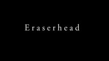 Eraserhead ( bande annonce )