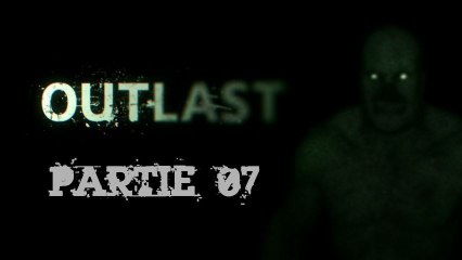 [Horreur] Outlast - PC - 07