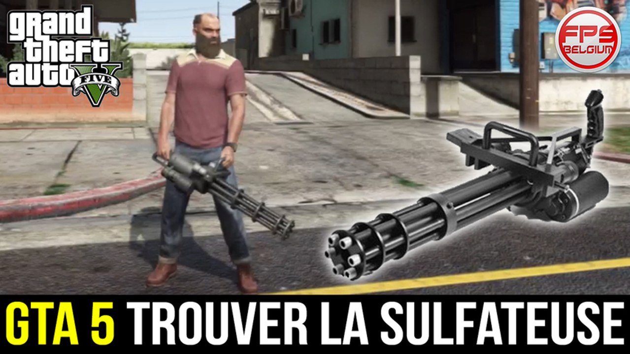 GTA 5 // Trouver la SULFATEUSE - La Meilleure Arme de GTA 5 | FPS Belgium