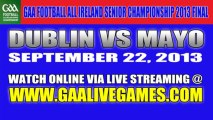 Watch Dublin vs Mayo Live Stream Online GAA Football All Ireland  2013 Final