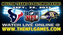 Watch Houston Texans vs Baltimore Ravens Live Online Stream September 22, 2013