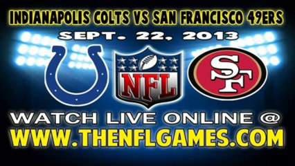 Watch Indianapolis Colts vs San Francisco 49ers Live Online Stream September 22, 2013