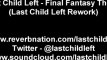 Last Child Left - Final Fantasy Theme (Last Child Left Rework)