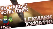 Comment bien recharger une cartouche toner Lexmark X340A11G