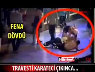 Kareteci Travestiden dayak yediler