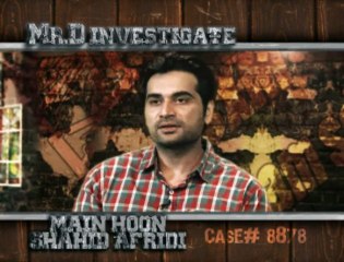 MR.D INVESTIGATE Main Hoon Shahid Afridi Full Ep