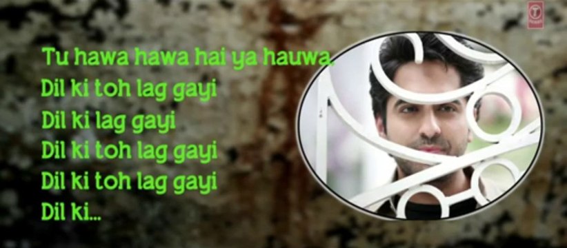 Dil Ki To Lag Gayi Full Song with Lyrics _ Nautanki Saala _ Ayushmann Khurrana, Kunaal Roy Kapur