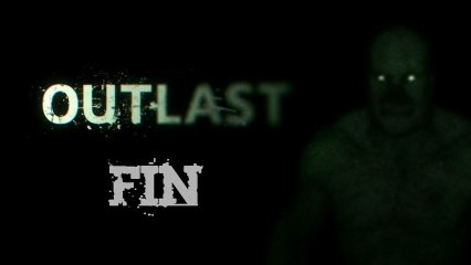 [Horreur] Outlast - PC - FIN